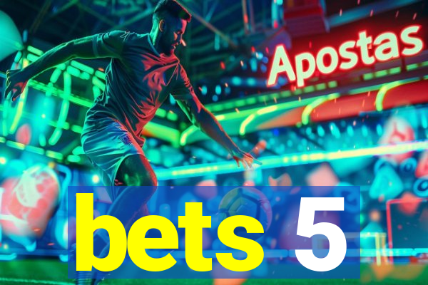bets 5